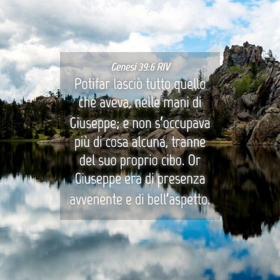 Picture 04 - Genesi 39:6 RIV - Potifar lasciò tutto quello che aveva, nelle - Bible Verse Picture