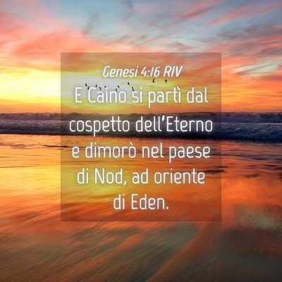 Picture 04 - Genesi 4:16 RIV - E Caino si partì dal cospetto dell’Eterno e - Bible Verse Picture