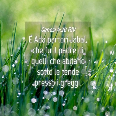 Picture 04 - Genesi 4:20 RIV - E Ada partorì Jabal, che fu il padre di quelli - Bible Verse Picture