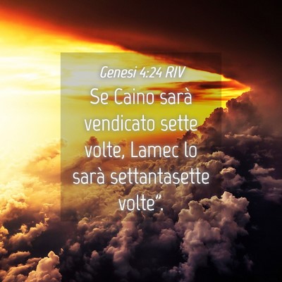 Picture 04 - Genesi 4:24 RIV - Se Caino sarà vendicato sette volte, Lamec lo - Bible Verse Picture