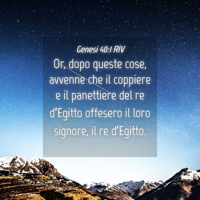 Picture 04 - Genesi 40:1 RIV - Or, dopo queste cose, avvenne che il coppiere e - Bible Verse Picture
