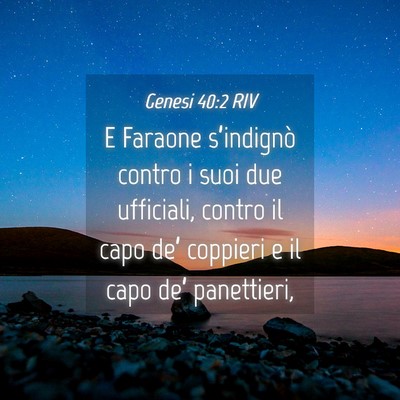 Picture 04 - Genesi 40:2 RIV - E Faraone s’indignò contro i suoi due - Bible Verse Picture
