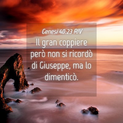 Picture 04 - Genesi 40:23 RIV - Il gran coppiere però non si ricordò di - Bible Verse Picture