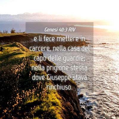 Picture 04 - Genesi 40:3 RIV - e li fece mettere in carcere, nella casa del capo - Bible Verse Picture