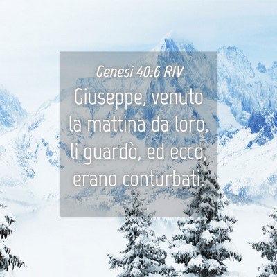Picture 04 - Genesi 40:6 RIV - Giuseppe, venuto la mattina da loro, li guardò, - Bible Verse Picture