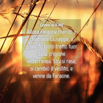 Picture 04 - Genesi 41:14 RIV - Allora Faraone mandò a chiamare Giuseppe, il - Bible Verse Picture