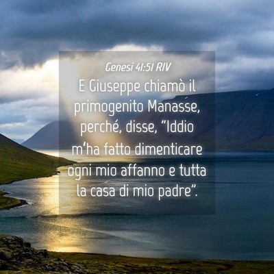 Picture 04 - Genesi 41:51 RIV - E Giuseppe chiamò il primogenito Manasse, - Bible Verse Picture