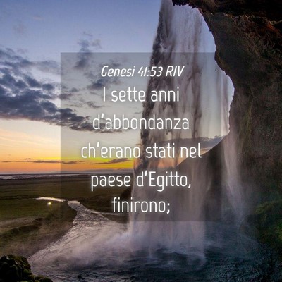 Picture 04 - Genesi 41:53 RIV - I sette anni d’abbondanza ch’erano stati nel - Bible Verse Picture