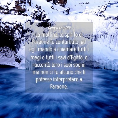 Picture 04 - Genesi 41:8 RIV - La mattina, lo spirito di Faraone fu conturbato; - Bible Verse Picture