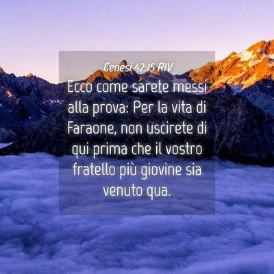 Picture 04 - Genesi 42:15 RIV - Ecco come sarete messi alla prova: Per la vita di - Bible Verse Picture