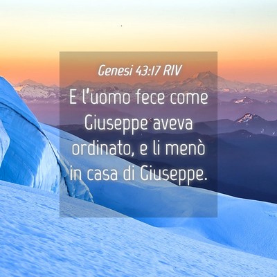 Picture 04 - Genesi 43:17 RIV - E l’uomo fece come Giuseppe aveva ordinato, e - Bible Verse Picture