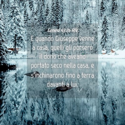 Picture 04 - Genesi 43:26 RIV - E quando Giuseppe venne a casa, quelli gli - Bible Verse Picture