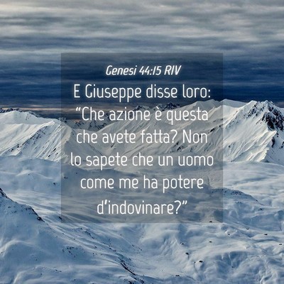 Picture 04 - Genesi 44:15 RIV - E Giuseppe disse loro: “Che azione è questa - Bible Verse Picture