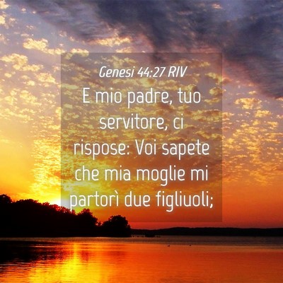 Picture 04 - Genesi 44:27 RIV - E mio padre, tuo servitore, ci rispose: Voi - Bible Verse Picture
