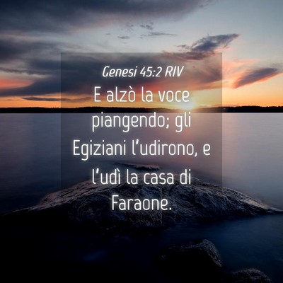 Picture 04 - Genesi 45:2 RIV - E alzò la voce piangendo; gli Egiziani - Bible Verse Picture