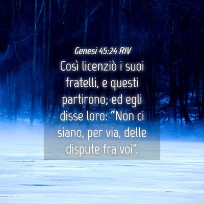 Picture 04 - Genesi 45:24 RIV - Così licenziò i suoi fratelli, e questi - Bible Verse Picture