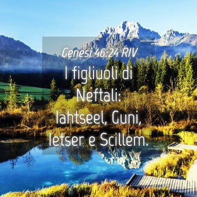 Picture 04 - Genesi 46:24 RIV - I figliuoli di Neftali: Iahtseel, Guni, Ietser e - Bible Verse Picture