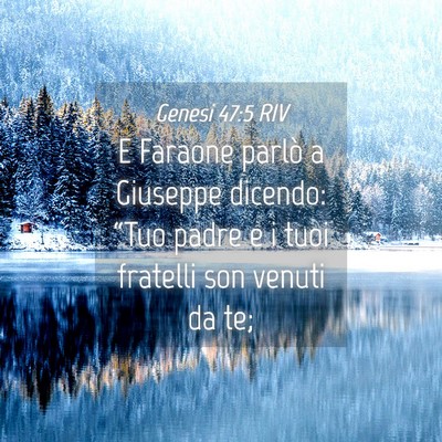 Picture 04 - Genesi 47:5 RIV - E Faraone parlò a Giuseppe dicendo: “Tuo padre - Bible Verse Picture