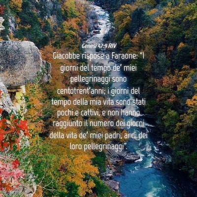 Picture 04 - Genesi 47:9 RIV - Giacobbe rispose a Faraone: “I giorni del tempo - Bible Verse Picture