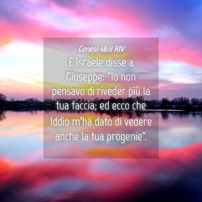 Picture 04 - Genesi 48:11 RIV - E Israele disse a Giuseppe: “Io non pensavo di - Bible Verse Picture