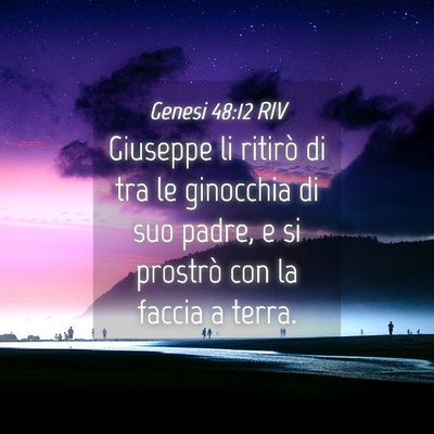 Picture 04 - Genesi 48:12 RIV - Giuseppe li ritirò di tra le ginocchia di suo - Bible Verse Picture