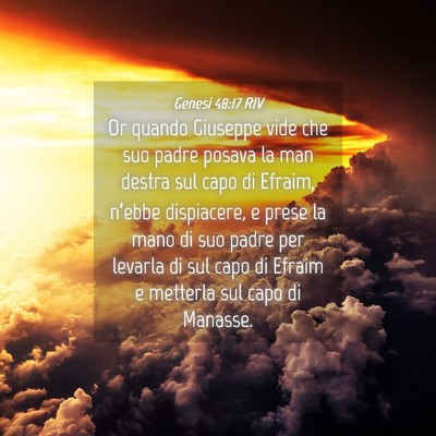 Picture 04 - Genesi 48:17 RIV - Or quando Giuseppe vide che suo padre posava la - Bible Verse Picture