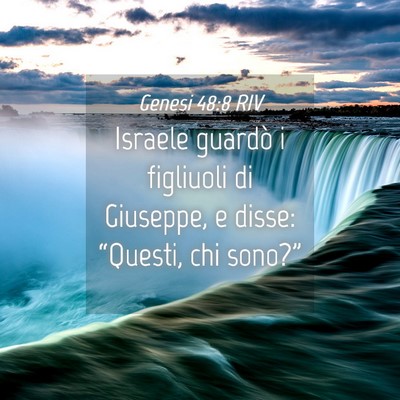 Picture 04 - Genesi 48:8 RIV - Israele guardò i figliuoli di Giuseppe, e disse: - Bible Verse Picture