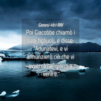 Picture 04 - Genesi 49:1 RIV - Poi Giacobbe chiamò i suoi figliuoli, e disse: - Bible Verse Picture