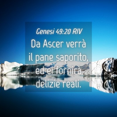 Picture 04 - Genesi 49:20 RIV - Da Ascer verrà il pane saporito, ed ei fornirà - Bible Verse Picture