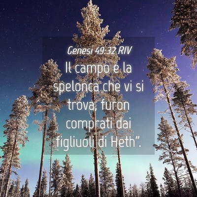 Picture 04 - Genesi 49:32 RIV - Il campo e la spelonca che vi si trova, furon - Bible Verse Picture