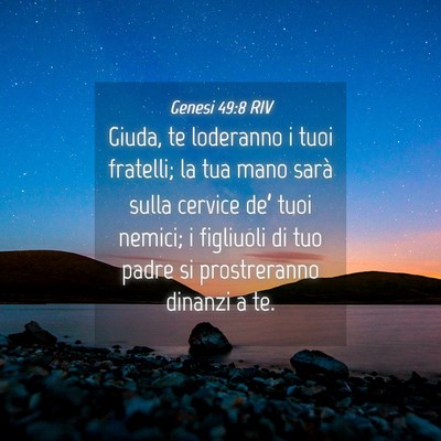 Picture 04 - Genesi 49:8 RIV - Giuda, te loderanno i tuoi fratelli; la tua mano - Bible Verse Picture