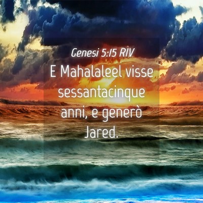 Picture 04 - Genesi 5:15 RIV - E Mahalaleel visse sessantacinque anni, e generò - Bible Verse Picture
