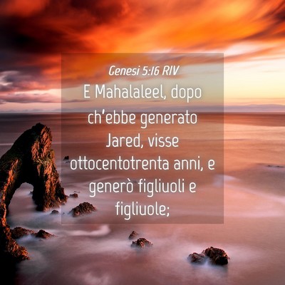 Picture 04 - Genesi 5:16 RIV - E Mahalaleel, dopo ch’ebbe generato Jared, - Bible Verse Picture
