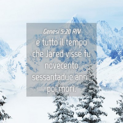 Picture 04 - Genesi 5:20 RIV - e tutto il tempo che Jared visse fu novecento - Bible Verse Picture