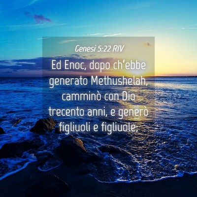 Picture 04 - Genesi 5:22 RIV - Ed Enoc, dopo ch’ebbe generato Methushelah, - Bible Verse Picture