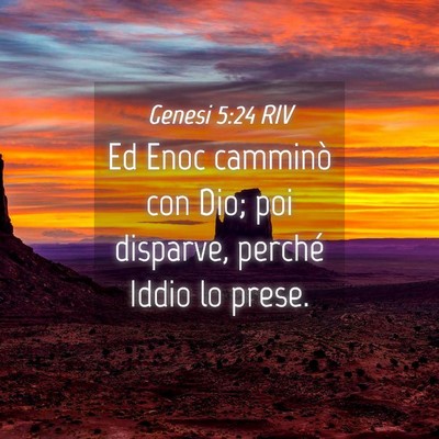 Picture 04 - Genesi 5:24 RIV - Ed Enoc camminò con Dio; poi disparve, perché - Bible Verse Picture