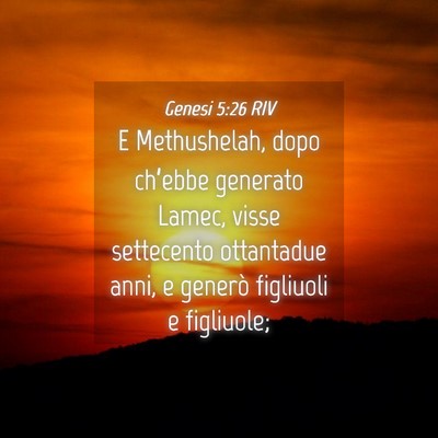 Picture 04 - Genesi 5:26 RIV - E Methushelah, dopo ch’ebbe generato Lamec, - Bible Verse Picture
