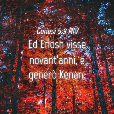 Picture 04 - Genesi 5:9 RIV - Ed Enosh visse novant’anni, e generò - Bible Verse Picture