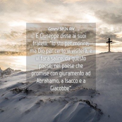 Picture 04 - Genesi 50:24 RIV - E Giuseppe disse ai suoi fratelli: “Io sto per - Bible Verse Picture