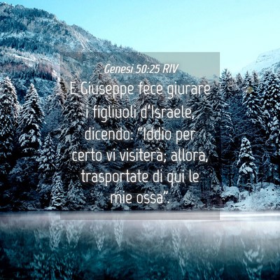 Picture 04 - Genesi 50:25 RIV - E Giuseppe fece giurare i figliuoli d’Israele, - Bible Verse Picture