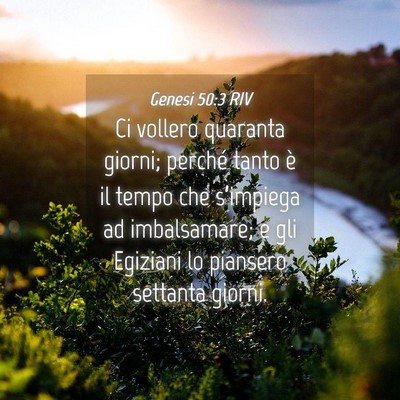 Picture 04 - Genesi 50:3 RIV - Ci vollero quaranta giorni; perché tanto è il - Bible Verse Picture