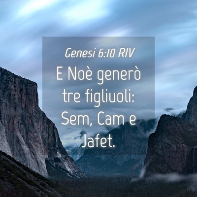Picture 04 - Genesi 6:10 RIV - E Noè generò tre figliuoli: Sem, Cam e - Bible Verse Picture