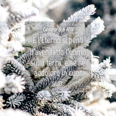 Picture 04 - Genesi 6:6 RIV - E l’Eterno si pentì d’aver fatto l’uomo - Bible Verse Picture