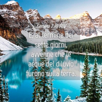 Picture 04 - Genesi 7:10 RIV - E, al termine dei sette giorni, avvenne che le - Bible Verse Picture