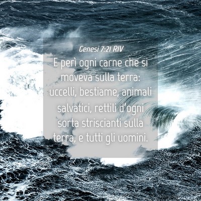 Picture 04 - Genesi 7:21 RIV - E perì ogni carne che si moveva sulla terra: - Bible Verse Picture