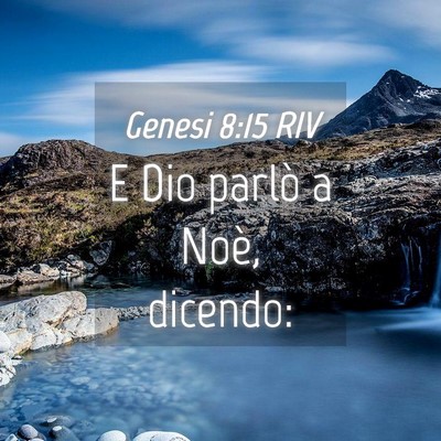 Picture 04 - Genesi 8:15 RIV - E Dio parlò a Noè, - Bible Verse Picture