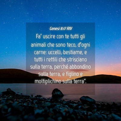 Picture 04 - Genesi 8:17 RIV - Fa’ uscire con te tutti gli animali che sono - Bible Verse Picture