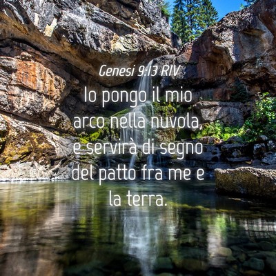 Picture 04 - Genesi 9:13 RIV - Io pongo il mio arco nella nuvola, e servirà di - Bible Verse Picture