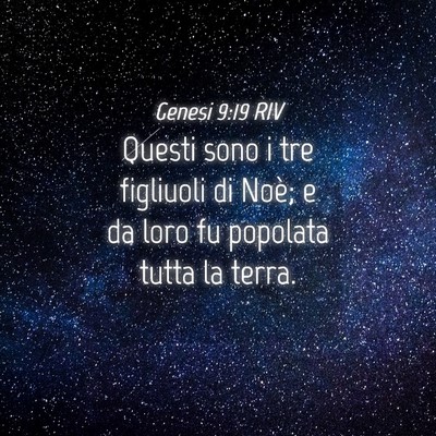 Picture 04 - Genesi 9:19 RIV - Questi sono i tre figliuoli di Noè; e da loro fu - Bible Verse Picture