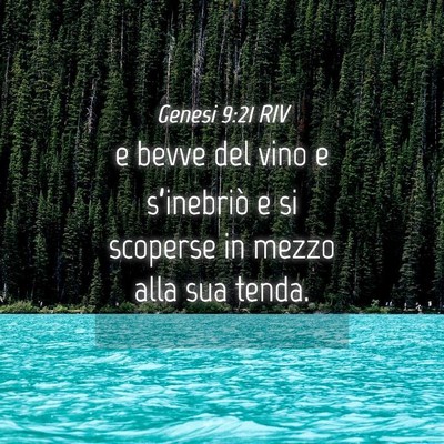 Picture 04 - Genesi 9:21 RIV - e bevve del vino e s’inebriò e si scoperse in - Bible Verse Picture
